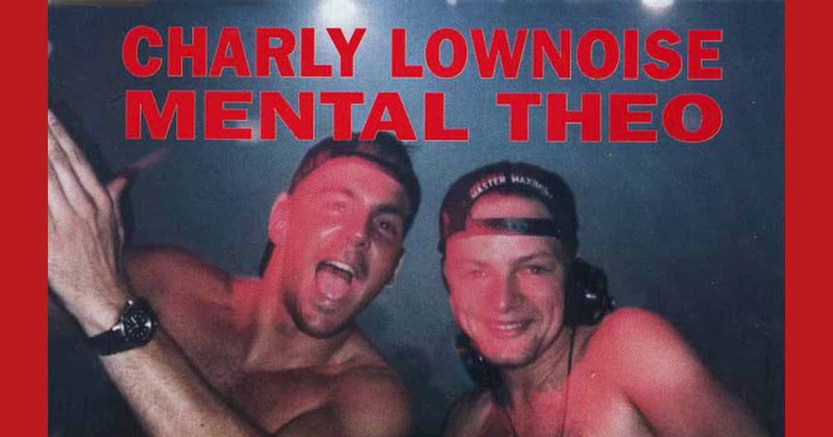 Charly Lownoise & Mental Theo Happy Hardcore